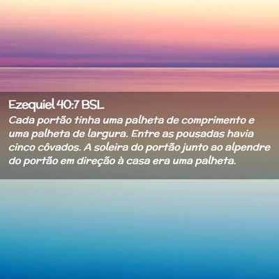 Picture 02 - Ezequiel 40:7 BSL - Cada portão tinha uma palheta de comprimento e - Bible Verse Picture