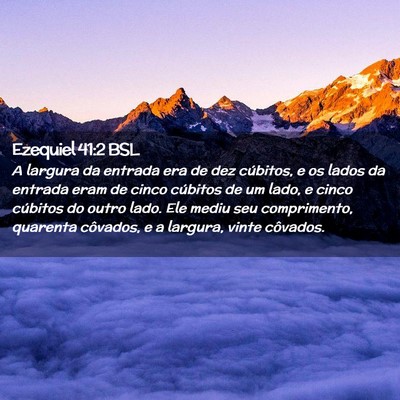 Picture 02 - Ezequiel 41:2 BSL - A largura da entrada era de dez cúbitos, e os - Bible Verse Picture
