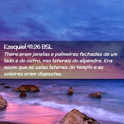 Picture 02 - Ezequiel 41:26 BSL - There eram janelas e palmeiras fechadas de um - Bible Verse Picture