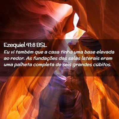 Picture 02 - Ezequiel 41:8 BSL - Eu vi também que a casa tinha uma base elevada - Bible Verse Picture