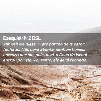 Picture 02 - Ezequiel 44:2 BSL - Yahweh me disse: “Este portão deve estar - Bible Verse Picture