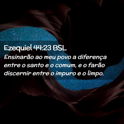 Picture 02 - Ezequiel 44:23 BSL - Ensinarão ao meu povo a diferença entre o santo - Bible Verse Picture