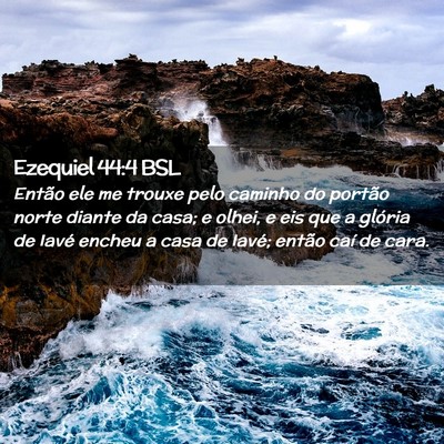 Picture 02 - Ezequiel 44:4 BSL - Então ele me trouxe pelo caminho do portão - Bible Verse Picture