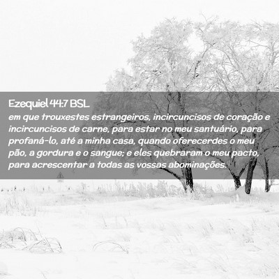 Picture 02 - Ezequiel 44:7 BSL - em que trouxestes estrangeiros, incircuncisos de - Bible Verse Picture