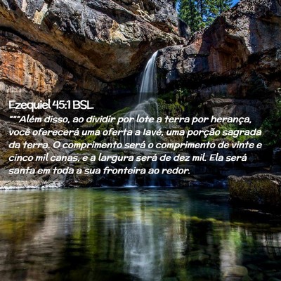 Picture 02 - Ezequiel 45:1 BSL - “““Além disso, ao dividir por lote a terra - Bible Verse Picture