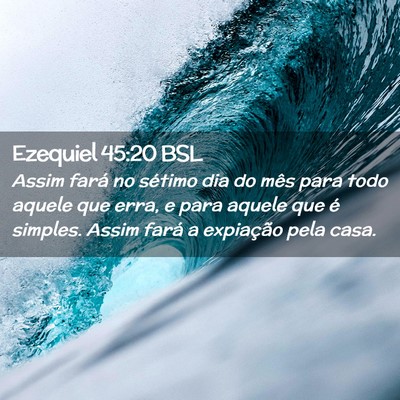 Picture 02 - Ezequiel 45:20 BSL - Assim fará no sétimo dia do mês para todo - Bible Verse Picture