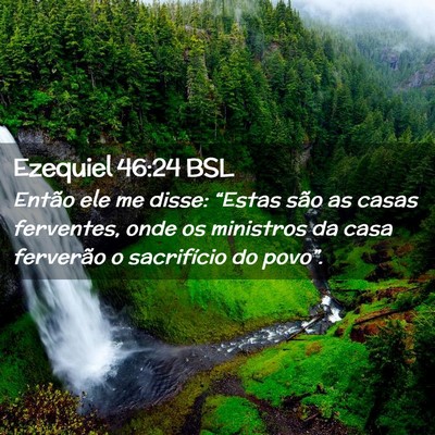 Picture 02 - Ezequiel 46:24 BSL - Então ele me disse: “Estas são as casas - Bible Verse Picture