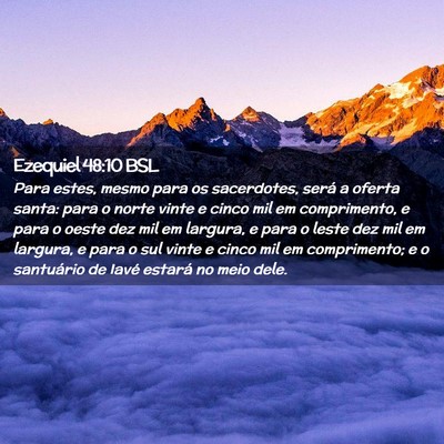 Picture 02 - Ezequiel 48:10 BSL - Para estes, mesmo para os sacerdotes, será a - Bible Verse Picture