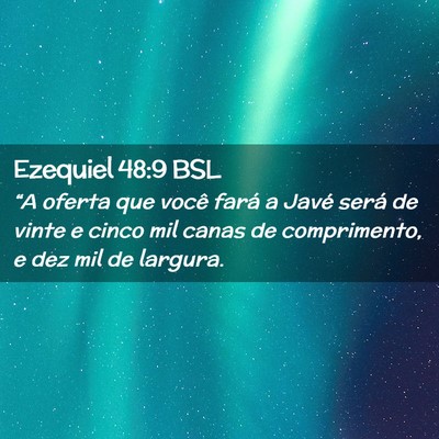 Picture 02 - Ezequiel 48:9 BSL - “A oferta que você fará a Javé será de - Bible Verse Picture