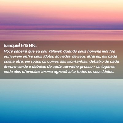 Picture 02 - Ezequiel 6:13 BSL - Você saberá que eu sou Yahweh quando seus - Bible Verse Picture