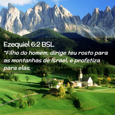 Picture 02 - Ezequiel 6:2 BSL - “Filho do homem, dirige teu rosto para as - Bible Verse Picture