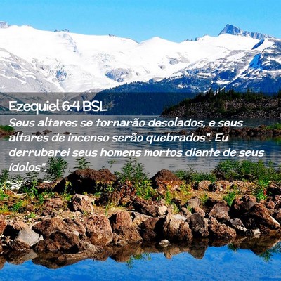 Picture 02 - Ezequiel 6:4 BSL - Seus altares se tornarão desolados, e seus - Bible Verse Picture