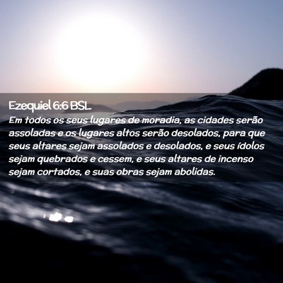 Picture 02 - Ezequiel 6:6 BSL - Em todos os seus lugares de moradia, as cidades - Bible Verse Picture