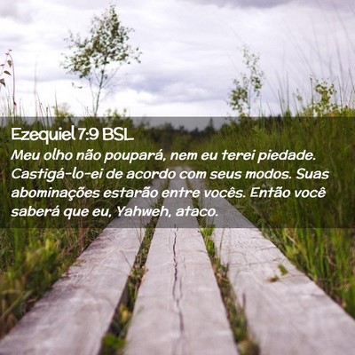 Picture 02 - Ezequiel 7:9 BSL - Meu olho não poupará, nem eu terei piedade. - Bible Verse Picture