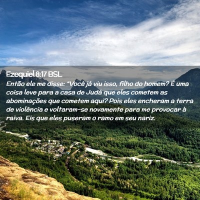 Picture 02 - Ezequiel 8:17 BSL - Então ele me disse: “Você já viu isso, filho - Bible Verse Picture