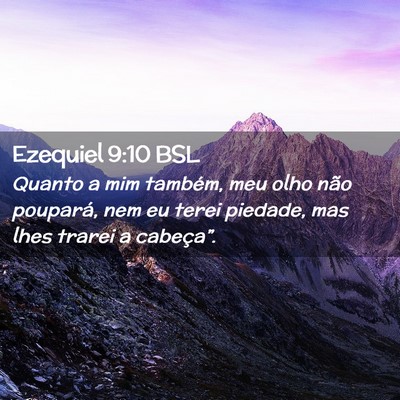 Picture 02 - Ezequiel 9:10 BSL - Quanto a mim também, meu olho não poupará, nem - Bible Verse Picture