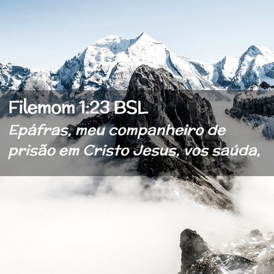 Picture 02 - Filemom 1:23 BSL - Epáfras, meu companheiro de prisão em Cristo - Bible Verse Picture