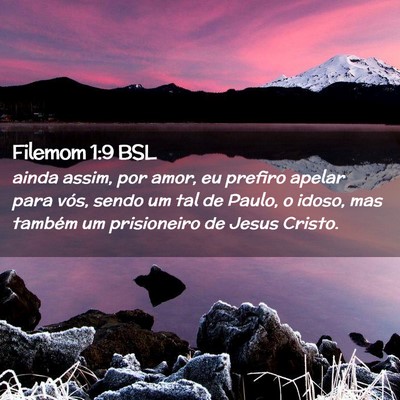 Picture 02 - Filemom 1:9 BSL - ainda assim, por amor, eu prefiro apelar para - Bible Verse Picture