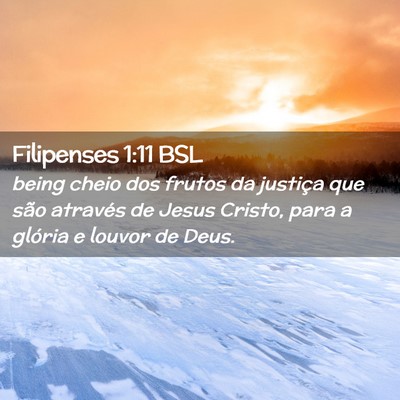 Picture 02 - Filipenses 1:11 BSL - being cheio dos frutos da justiça que são - Bible Verse Picture