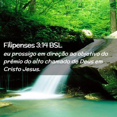Picture 02 - Filipenses 3:14 BSL - eu prossigo em direção ao objetivo do prêmio - Bible Verse Picture