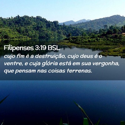 Picture 02 - Filipenses 3:19 BSL - cujo fim é a destruição, cujo deus é o - Bible Verse Picture