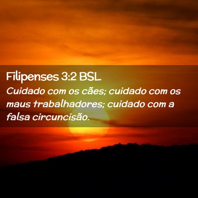 Picture 02 - Filipenses 3:2 BSL - Cuidado com os cães; cuidado com os maus - Bible Verse Picture