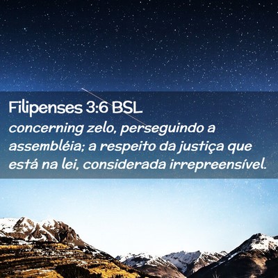 Picture 02 - Filipenses 3:6 BSL - concerning zelo, perseguindo a assembléia; a - Bible Verse Picture