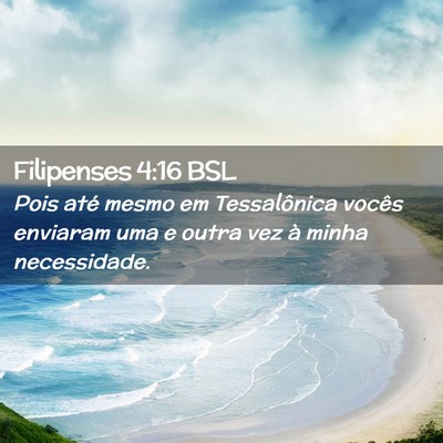 Picture 02 - Filipenses 4:16 BSL - Pois até mesmo em Tessalônica vocês enviaram - Bible Verse Picture