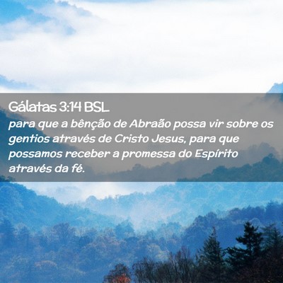 Picture 02 - Gálatas 3:14 BSL - para que a bênção de Abraão possa vir sobre - Bible Verse Picture