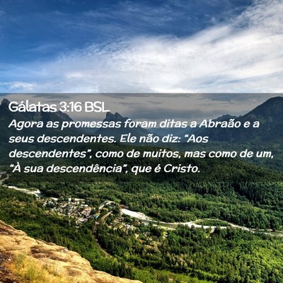 Picture 02 - Gálatas 3:16 BSL - Agora as promessas foram ditas a Abraão e a seus - Bible Verse Picture