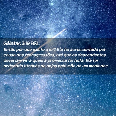 Picture 02 - Gálatas 3:19 BSL - Então por que existe a lei? Ela foi acrescentada - Bible Verse Picture