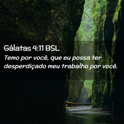 Picture 02 - Gálatas 4:11 BSL - Temo por você, que eu possa ter desperdiçado - Bible Verse Picture