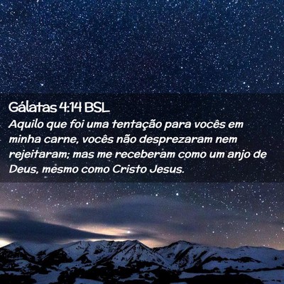 Picture 02 - Gálatas 4:14 BSL - Aquilo que foi uma tentação para vocês em - Bible Verse Picture