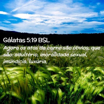 Picture 02 - Gálatas 5:19 BSL - Agora os atos da carne são óbvios, que são: - Bible Verse Picture
