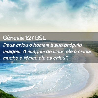 Picture 02 - Gênesis 1:27 BSL - Deus criou o homem à sua própria imagem. À - Bible Verse Picture