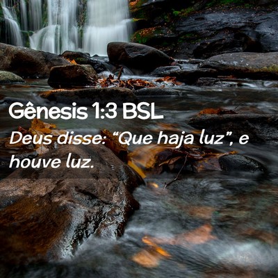 Picture 02 - Gênesis 1:3 BSL - Deus disse: “Que haja luz”, e houve - Bible Verse Picture