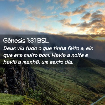 Picture 02 - Gênesis 1:31 BSL - Deus viu tudo o que tinha feito e, eis que era - Bible Verse Picture