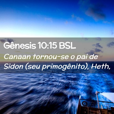 Picture 02 - Gênesis 10:15 BSL - Canaan tornou-se o pai de Sidon (seu - Bible Verse Picture