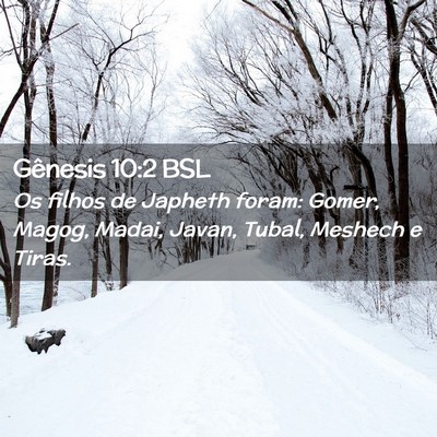 Picture 02 - Gênesis 10:2 BSL - Os filhos de Japheth foram: Gomer, Magog, Madai, - Bible Verse Picture