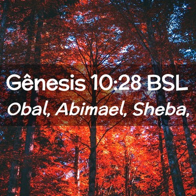 Picture 02 - Gênesis 10:28 BSL - Obal, Abimael, - Bible Verse Picture
