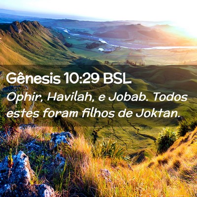 Picture 02 - Gênesis 10:29 BSL - Ophir, Havilah, e Jobab. Todos estes foram filhos - Bible Verse Picture