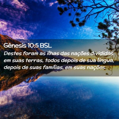 Picture 02 - Gênesis 10:5 BSL - Destes foram as ilhas das nações divididas em - Bible Verse Picture