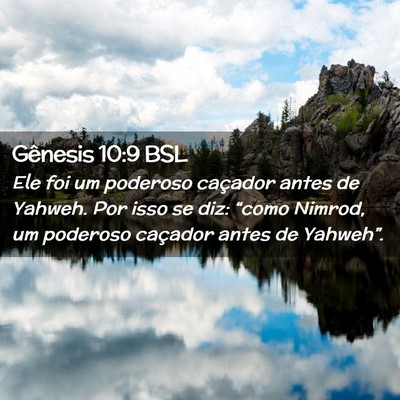 Picture 02 - Gênesis 10:9 BSL - Ele foi um poderoso caçador antes de Yahweh. Por - Bible Verse Picture