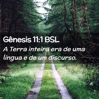 Picture 02 - Gênesis 11:1 BSL - A Terra inteira era de uma língua e de um - Bible Verse Picture