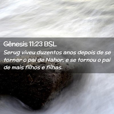 Picture 02 - Gênesis 11:23 BSL - Serug viveu duzentos anos depois de se tornar o - Bible Verse Picture