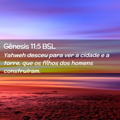 Picture 02 - Gênesis 11:5 BSL - Yahweh desceu para ver a cidade e a torre, que os - Bible Verse Picture