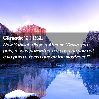 Picture 02 - Gênesis 12:1 BSL - Now Yahweh disse a Abram: “Deixe seu país, e - Bible Verse Picture