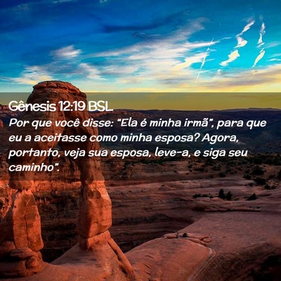 Picture 02 - Gênesis 12:19 BSL - Por que você disse: “Ela é minha irmã”, - Bible Verse Picture