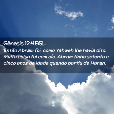 Picture 02 - Gênesis 12:4 BSL - Então Abram foi, como Yahweh lhe havia dito. - Bible Verse Picture