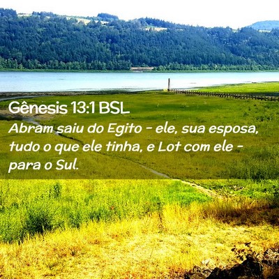 Picture 02 - Gênesis 13:1 BSL - Abram saiu do Egito - ele, sua esposa, tudo o que - Bible Verse Picture